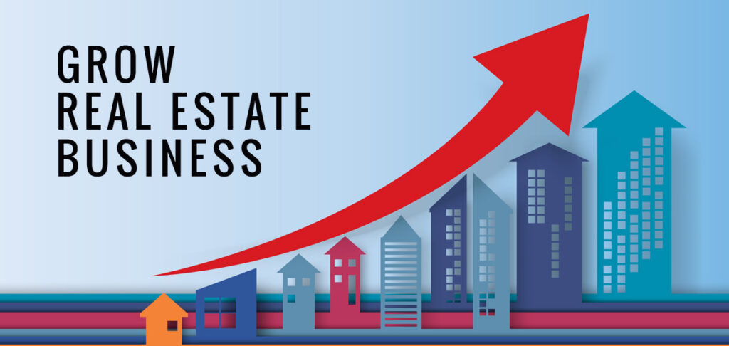 Ways to Grow your Real Estate business in 2022